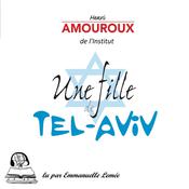 Une fille de Tel Aviv by  Henri Amouroux audiobook