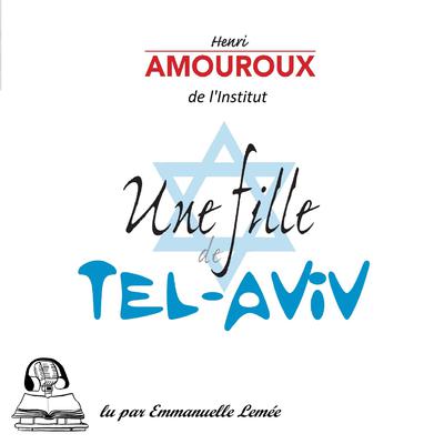 Une fille de Tel Aviv by Henri Amouroux audiobook