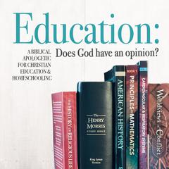 Education: Does God Have An Opinion? by Israel Wayne audiobook