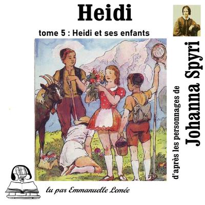 Heidi et ses enfants by Charles Tritten audiobook