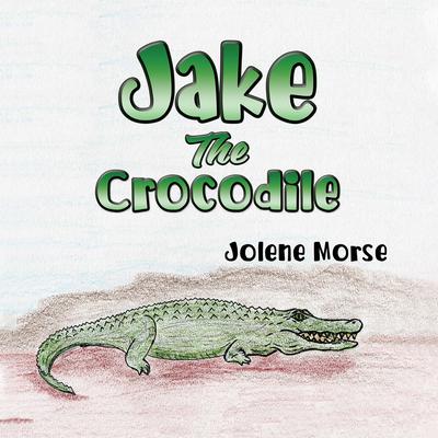 Jake the Crocodile by Jolene Morse audiobook