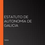 Estatuto de Autonomía de Galicia by  Varios audiobook