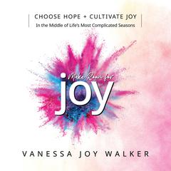 Make Room for Joy by Vanessa Joy Walker audiobook