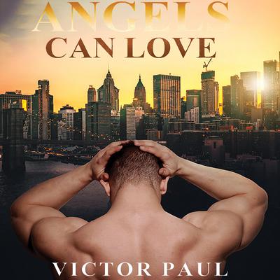 Angels Can Love by Victor Paul audiobook
