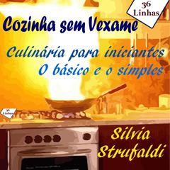 Cozinha sem Vexame by Silvia Strufaldi audiobook