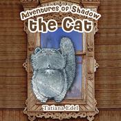 Adventures of Shadow the Cat by  Tatiana Edel audiobook