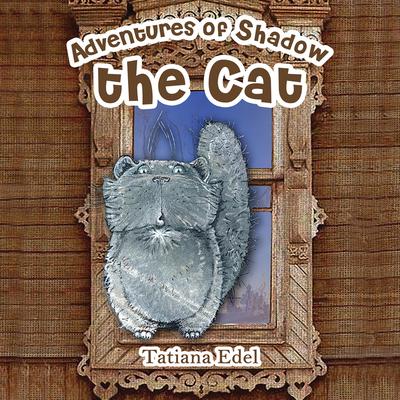 Adventures of Shadow the Cat by Tatiana Edel audiobook