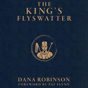 The King's Flyswatter by  Dana Robinson audiobook