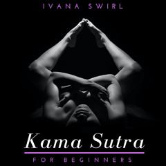 Kama Sutra for Beginners by Ivana Swirl audiobook
