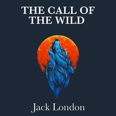 The Call Of The Wild by Jack London audiobook