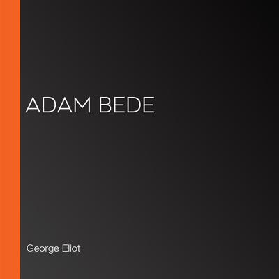 Adam Bede by George Eliot audiobook