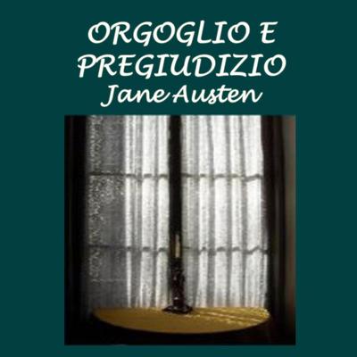 Orgoglio e pregiudizio by Jane Austen audiobook