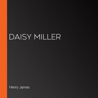 Daisy Miller by Henry James audiobook