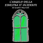 Angelo della finestra d'occidente, L by  Gustav Meyrink audiobook