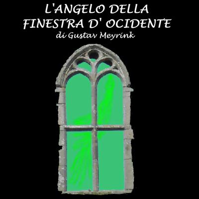 Angelo della finestra d'occidente, L by Gustav Meyrink audiobook