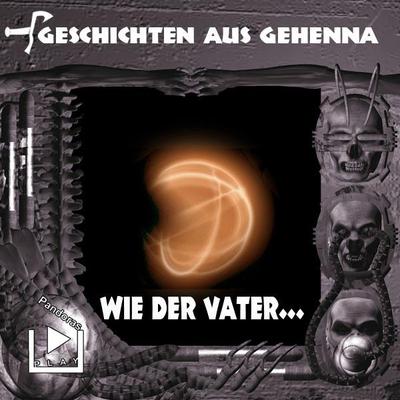 Geschichten aus Gehenna - Wie der Vater by Dane Rahlmeyer audiobook