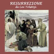 Resurrezione by  Leone Tolstoj audiobook