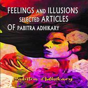 Feelings and Illusions - Selected Articles of Pabitra Adhikary by  Pabitra Adhikary audiobook