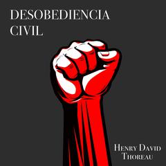 Desobediencia Civil by Henry David Thoreau audiobook