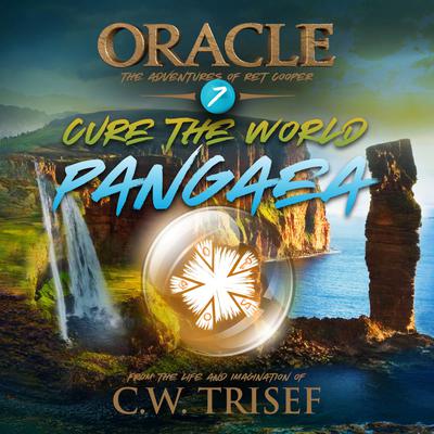 Oracle - Cure The World - Pangaea (Vol. 7) by C.W. Trisef audiobook
