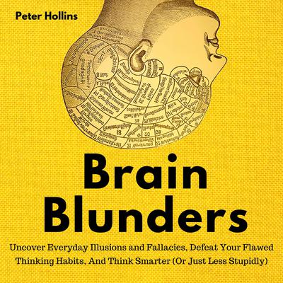 Brain Blunders by Peter Hollins audiobook
