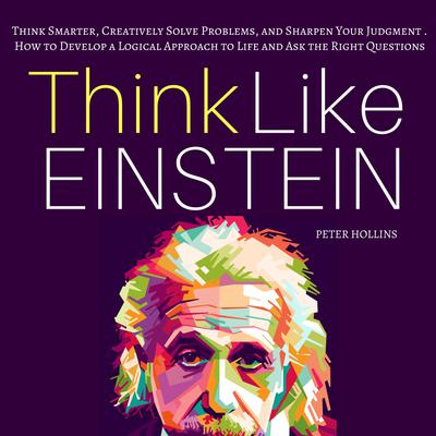 Think Like Einstein by Peter Hollins audiobook