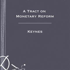 A Tract on Monetary Reform - Keynes by Keynes  audiobook