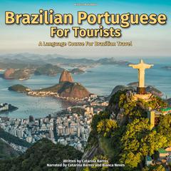 Brazilian Portuguese For Tourists by Catarina Barros audiobook