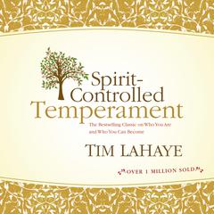 Spirit-Controlled Temperament by Tim LaHaye audiobook