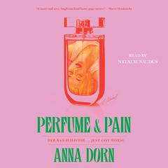 Perfume and Pain by Anna Dorn audiobook