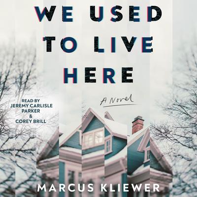 We Used to Live Here by Marcus Kliewer audiobook