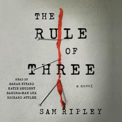 The Rule of Three by Sam Ripley audiobook