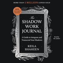 The Shadow Work Journal by Keila Shaheen audiobook