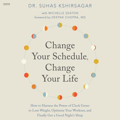 Change Your Schedule, Change Your Life by Suhas Kshirsagar audiobook