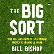 The Big Sort by  Bill Bishop audiobook