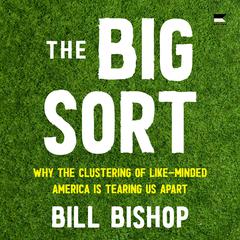 The Big Sort by Bill Bishop audiobook