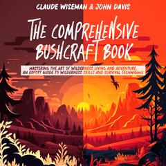 The Comprehensive Bushcraft Book by John Davis audiobook