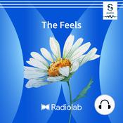 Radiolab: The Feels by  Radiolab audiobook