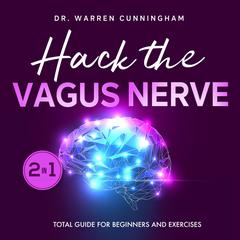 Hack The Vagus Nerve by Warren Cunningham audiobook