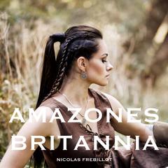 Amazones : Britannia by Nicolas Frebillot audiobook