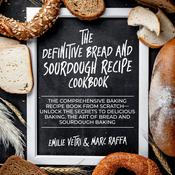 The Definitive Bread and Sourdough Recipe Cookbook by  Emilie Vetri audiobook