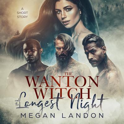The Wanton Witch and the Longest Night by Megan Landon audiobook