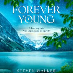 Forever Young by Steven Walker audiobook