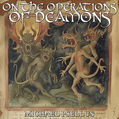 On The Operations Of Daemons by Michael Psellus audiobook