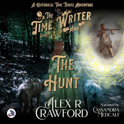 The Time Writer and The Hunt by Alex R Crawford audiobook