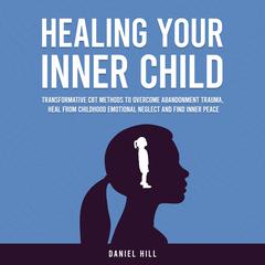 Healing Your Inner Child by Daniel Hill audiobook