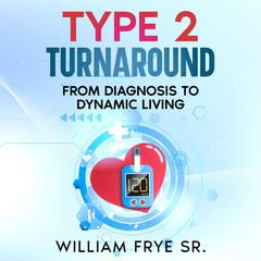 Type 2 Turnaround by William Frye SR. audiobook