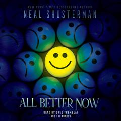 All Better Now by Neal Shusterman audiobook