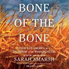 Bone of the Bone by Sarah Smarsh audiobook