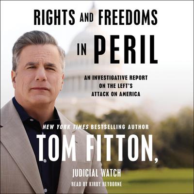 Rights and Freedoms in Peril by Tom Fitton audiobook